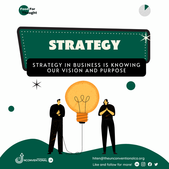 Strategy in business is knowing your Vision and Purpose